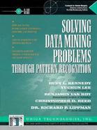 Solving Data Mining Problems Through Pattern Recognition cover