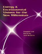 Energy & Environmental Visions for the New Millenium cover