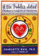 If the Buddha Dated A Handbook for Finding Love on a Spiritual Path cover