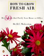 How to Grow Fresh Air 50 Houseplants That Purify Your Home or Office cover