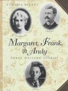 Margaret, Frank, and Andy: Three Writers' Stories cover