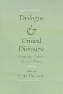 Dialogue and Critical Discourse Language, Culture, Critical Theory cover