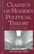 Classics of Modern Political Theory: Machiavelli to Mill cover