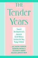The Tender Years: Toward Developmentally Sensitive Child Welfare Services for Very Young Children cover