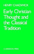 Early Christian Thought and the Classical Tradition Studies in Justin, Clement, and Origen cover