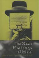 The Social Psychology of Music Edited by David J. Hargreaves and Adrian C. North cover