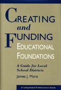 Creating and Funding Educational Foundations: A Guide for Local School Districts cover