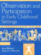 Observation and Participation in Early Childhood Settings: A Practicum Guide cover