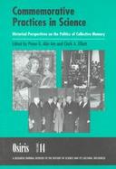 Commemorative Practices in Science Historical Perspectives on the Politics of Collective Memory cover