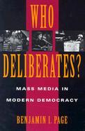 Who Deliberates? Mass Media in Modern Democracy cover