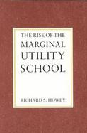 The Rise of the Marginal Utility School, 1870-1889 cover