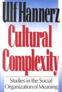 Cultural Complexity Studies in the Sociological Organization of Meaning cover