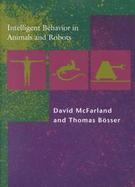 Intelligent Behavior in Animals and Robots cover