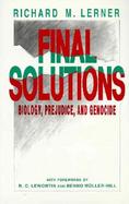 Final Solutions Biology, Prejudice, and Genocide cover