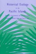 Historical Ecology in the Pacific Islands: Prehistoric Environmental and Landscape Change cover