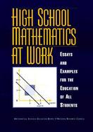 High School Mathematics at Work Essays and Examples for the Education of All Students cover