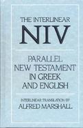 The Interlinear Niv Parallel New Testament in Greek and English The Nestle Greek Text With a Literal English Translation cover