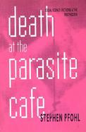 Death at the Parasite Cafe: Social Science (Fictions) and the Postmodern cover