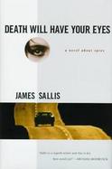 Death Will Have Your Eyes: A Novel about Spies cover