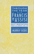 Through the Year With Francis of Assisi Daily Meditations from His Words and Life cover