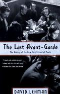 The Last Avant-Garde The Making of the New York School of Poets cover