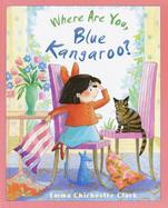 Where Are You, Blue Kangaroo? cover
