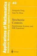 Stochastic Controls Hamiltonian Systems and Hjb Equations cover