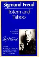 Totem and Taboo; Some Points of Agreement Between the Mental Lives of Savages and Neurotics. cover
