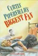 Curtis Piperfield's Biggest Fan cover