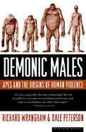 Demonic Males Apes and the Origins of Human Violence cover