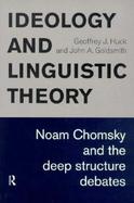 Ideology and Linguistic Theory Noam Chomsky and the Deep Structure Debates cover
