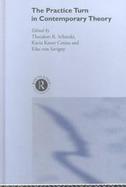 The Practice Turn in Contemporary Theory cover