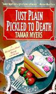 Just Plain Pickled to Death A Pennsylvania Dutch Mystery With Recipes cover