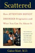 Scattered How Attention Deficit Disorder Originates and What You Can Do About It cover