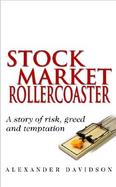 Stock Market Rollercoaster A Story of Risk, Greed and Temptation cover