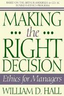 Making the Right Decision Ethics for Managers cover