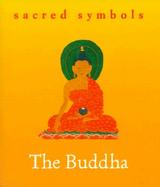 The Sacred Symbols: The Buddha cover