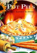 Pot Pies: Forty Savory Suppers cover