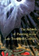 The Rebirth of Painting in the Late Twentieth Century cover