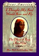 I Thought My Soul Would Rise and Fly The Diary of Patsy, a Freed Girl cover