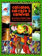 Callaloo, Calypso & Carnival: The Cuisines of Trinidad and Tobago cover