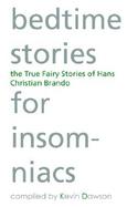 Bedtime Stories for Insomniacs: The True Fairy Stories of Hans Christian Brando cover
