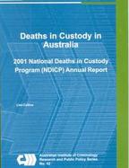 Deaths in Custody in Australia 2001 National Deaths in Custody Program (Ndicp) Annual Report cover