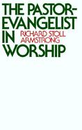 The Pastor-Evangelist in Worship cover