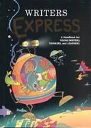 Writer's Express A Handbook for Young Writers, Thinkers & Learners cover