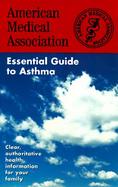 The American Medical Association Essential Guide to Asthma: Good Food That's Good for You cover
