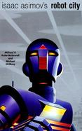 Isaac Asimov's Robot City (volume1) cover