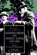 The Complete Correspondence of Sigmund Freud and Ernest Jones 1908-1939 cover
