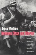 Between Class and Market Postwar Unionization in the Capitalist Democracies cover