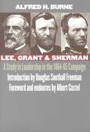 Lee, Grant and Sherman A Study in Leadership in the 1864-65 Campaign cover